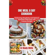 (英文圖書) One Meal a Day Cookbook: Embracing Simplicity and Optimal Nutrition With Easy and Yummy Recipes 平裝版, Independently Published, 英文