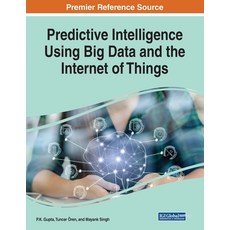 Predictive Intelligence Using Big Data and the Internet of Things 平裝版, Engineering Science Reference, 英文