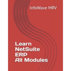 (英文圖書) Learn NetSuite - All Modules 平裝版, Independently Published, 英文