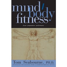 Mind/Body Fitness: Focus Preparation Performance 平裝版, YMAA Publication Center, 英文