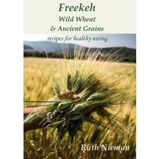 Freekeh Wild Wheat and Ancient Grains: Cultural Recipes 平裝版, Prospect Books (UK), 英文