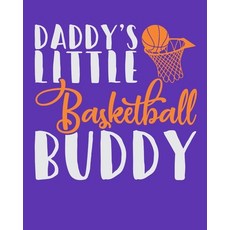 Daddy's Little Basketball Buddy 平裝版, Independently Published, 英語