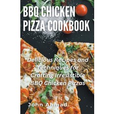 (英文圖書) BBQ Chicken Pizza Cookbook 平裝版, John Ahmad, 英文