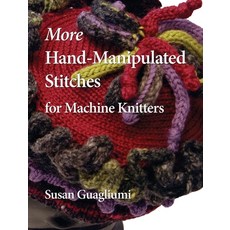 (英文圖書) More Hand-Manipulated Stitches for Machine Knitters 精裝版, Guagliumidotcom, 英文