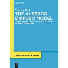 (英文圖書) The Albergo Diffuso Model: Community-Based Hospitality for a Sustained Competitive Advantage 精裝版, Walter de Gruyter, 英文