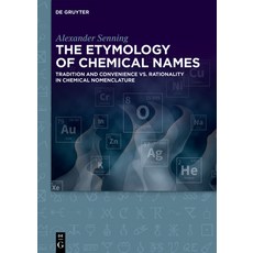 (英文圖書) The Etymology of Chemical Names: Tradition and Convenience vs. Rationality in Chemical Nomenc... 精裝版, de Gruyter, 英文