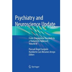 Psychiatry and Neuroscience Update: From Translational Research to a Humanistic Approach - Volume III 精裝版, Springer, 英文