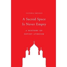 (英文圖書) A Sacred Space Is Never Empty: A History of Soviet Atheism 平裝版, Princeton University Press, 英文