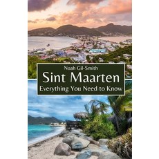 (英文圖書) Sint Maarten: Everything You Need to Know 平裝版, Independently Published, 英文