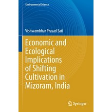 Economic and Ecological Implications of Shifting Cultivation in Mizoram India 平裝版, Springer, 英文