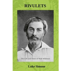 (英文圖書) Rivulets: The Life and Times of Walt Whitman 平裝版, Independently Published, 英文