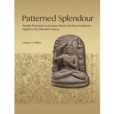 Patterned Splendour: Textiles Presented on Javanese Metal and Stone Sculptures; Eighth to Fifteenth ... 平裝版, Iseas-Yusof Ishak Institute, 英文
