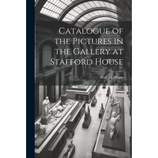 (英文圖書) Catalogue of the Pictures in the Gallery at Stafford House 平裝版, Legare Street Press, 英文