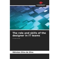 (英文圖書) The role and skills of the designer in IT teams 平裝版, Our Knowledge Publishing, 英文