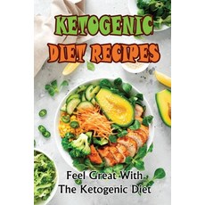 (英文圖書) Ketogenic Diet Recipes: Feel Great With The Ketogenic Diet 平裝版, Independently Published, 英文