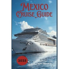 (英文圖書) Mexico Cruise Guide 2025 平裝版, Independently Published, 英文