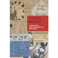 (英文圖書) The Dada Archivist: Hannah Hoech Kurt Schwitters and Berlin Dada 精裝版, Peter Lang Publishing, 英文