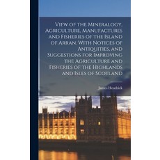 (英文圖書) View of the Mineralogy Agriculture Manufactures and Fisheries of the Island of Arran. With ... 精裝版, Legare Street Press, 英文