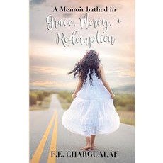 (英文圖書) A Memoir bathed in: Grace Mercy + Redemption 平裝版, Independently Published, 英文