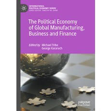 (英文圖書) The Political Economy of Global Manufacturing Business and Finance 精裝版, Palgrave MacMillan, 英文