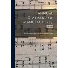 (英文圖書) Annual Statistics of Manufactures 1888 平裝版, Legare Street Press, 英文