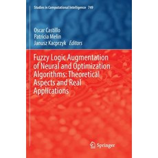 (英文圖書) Fuzzy Logic Augmentation of Neural and Optimization Algorithms: Theoretical Aspects and Real ... 平裝版, Springer, 英文