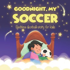 (英文圖書)Goodnight my soccer 平裝版, Independently Published, 英文