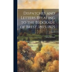 (英文圖書) Dispatches and Letters Relating to the Blockade of Brest 1803-1805; Volume 1 精裝版, Legare Street Press, 英文