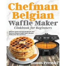 Chefman Belgian Waffle Maker Cookbook 平裝版, Driven Li, 英文
