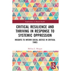 (英文圖書) Critical Resilience and Thriving in Response to Systemic Oppression: Insights t... 平裝版, Routledge, 英文
