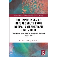 (英文圖書) The Experiences of Refugee Youth from Burma in an American High School: Countering Deficit-Ba... 平裝版, Routledge, 英文