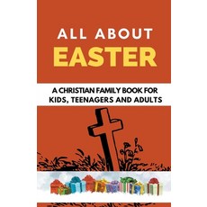 (英文圖書) All About Easter: A Christian Family Book for Kids Teenagers and Adults 平裝版, Rachael B, 英文