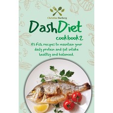 (英文圖書) Dash diet cookbook 2: 43 Fish recipes to maintain your daily protein and fat intake healthy a... 平裝版, Phormictopus Ltd, 英文