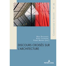 (英文書) Discours croisés sur l'architecture Paperback, P.I.E-Peter Lang S.A., Edit..., 英文, 平裝版
