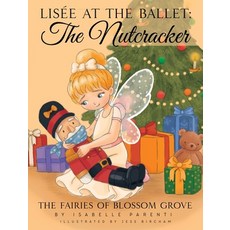 (英文書)Lisée At The Ballet： The Nutcracker： A Magical Ballerina Fairytale 精裝版, Fairies of Blossom Grove, 英文