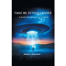 (英文圖書) Take Me To Your Leader: A Guide For New Sales Leaders 平裝版, Gatekeeper Press, 英文