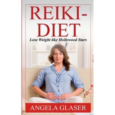 Reiki-Diet: Lose Weight like Hollywood Stars 平裝版, Books on Demand, 英文