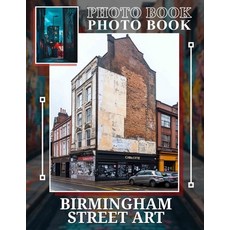 (英文圖書) Birmingham Street Art Photo Book: Explore Urban Creativity Through 40 Stunning... 平裝版, Independently Published, 英文
