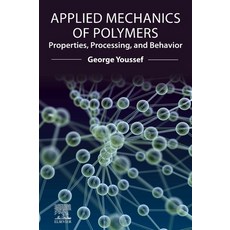 (英文圖書) Applied Mechanics of Polymers: Properties Processing and Behavior 平裝版, Elsevier, 英文