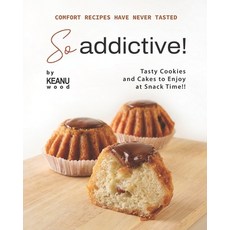 (英文圖書) Comfort Recipes Have Never Tasted So Addictive!: Tasty Cookies and Cakes to Enjoy at Snack Ti... 平裝版, Independently Published, 英文