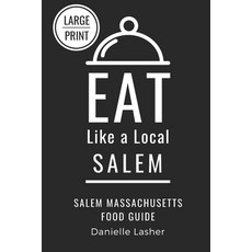 (英文圖書) Eat Like a Local- Salem Large Print: Salem Massachusetts Food Guide 平裝版, Independently Published, 英文