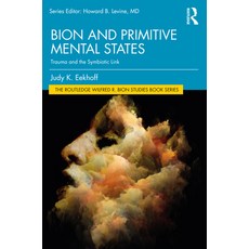 (英文圖書) Bion and Primitive Mental States: Trauma and the Symbiotic Link 平裝版, Routledge, 英文