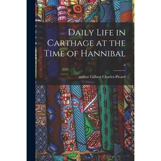 (英文圖書) Daily Life in Carthage at the Time of Hannibal; 0 平裝版, Hassell Street Press, 英文