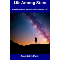 (英文圖書) Life Among Stars: Astrobiology and Its Implications for Alien Life 平裝版, Independently Published, 英文