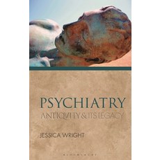 (英文圖書) Psychiatry: Antiquity and Its Legacy 精裝版, Bloomsbury Academic, 英文