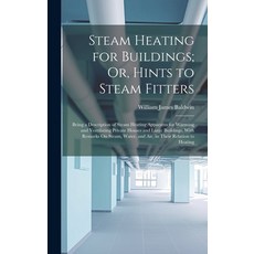 (英文圖書) Steam Heating for Buildings; Or Hints to Steam Fitters: Being a Description of Steam Heating... 精裝版, Legare Street Press, 英文