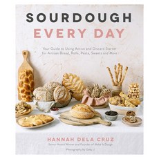 Sourdough Every Day: Use Both Active and Discard Starter to Make Artisan Bread Rolls Pasta Sweets... 平裝版, Page Street Publishing, 英文