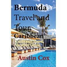 (英文圖書) Bermuda Travel and Tour Caribbean: Caribbean Travel Vacation Guide 平裝版, Independently Published, 英文