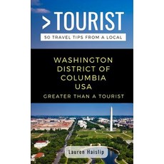 (英文圖書) Greater Than a Tourist-Washington District of Columbia USA: 50 Travel Tips from a Local 平裝版, Independently Published, 英文