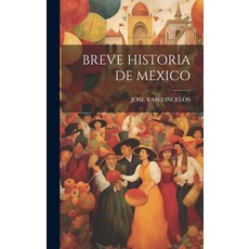 (英文圖書) Breve Historia de Mexico 精裝版, Legare Street Press, 英文